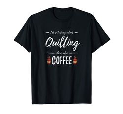 adorable coffee drinker quilting shirt funny quilt maker gift idea