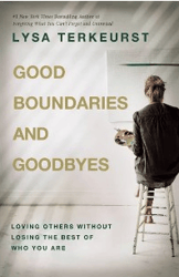 good boundaries and goodbyes: loving others without losing the best of who you are pdf