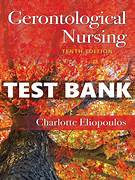 test bank for gerontological nursing 10th edition by charlotte eliopoulos