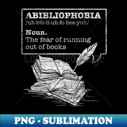 abibliophobia bookworm s librarian reader reading books - retro png sublimation digital download - perfect for sublimation art