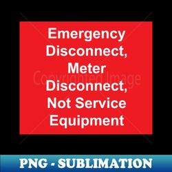 emergency disconnect meter disconnect not service equipment - creative sublimation png download - add a festive touch to every day