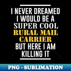 super cool rural mail carrier - vintage sublimation png download - enhance your apparel with stunning detail