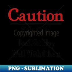 caution only child - decorative sublimation png file - unleash your creativity