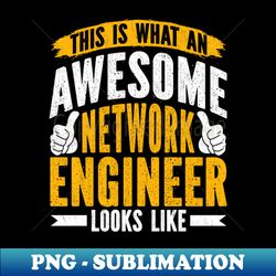network engineer - funny network engineering engineer - artistic sublimation digital file - enhance your apparel with stunning detail