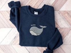 embroidered whale sweatshirt, funny embroidered whale shirt, spirit aninmal embroidery, hola whale sweater, whale crewne