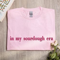 in my sourdough era embroidered tshirt sweatshirt, sourdough, 73