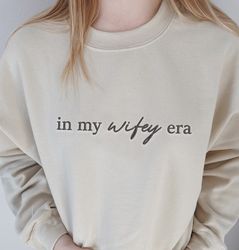 in my wifey era shirt, embroidered wife sweatshirt, engageme, 46