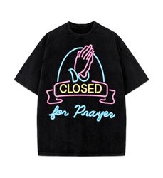 closed for prayers neon sign praying hands graphic design streetwear t
