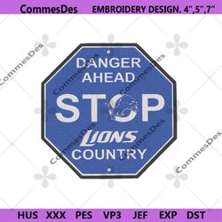 danger ahead stop lions country embroidery file, detroit lions logo embroidery design, lions embroidery file