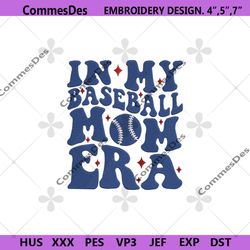 in my baseball mom era embroidery download digital, mothers day embroidery design instant, sports mom embroidery design