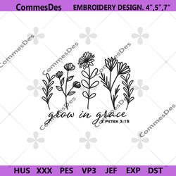 grow in grace 2 peter 3:18 embroidery files, christian embroidery, grow in grace machine embroidery digital download ins