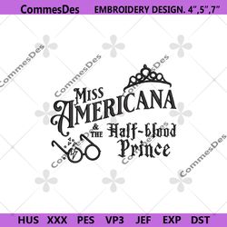 miss americana machine embroidery digital download, the half blood prince embroidery digital files, miss americana logo