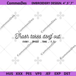 trash takes itself out embroidery instant, taylor swift embroidery instant files, the eras tour embroidery digital downl