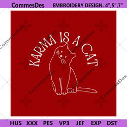 karma is cat machine embroidery instant design files, taylor swift cat embroidery design digital, taylor swift embroider