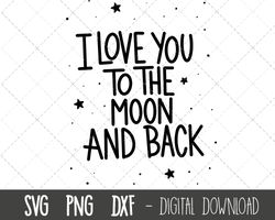 i love you to the moon and back svg, nursery svg, nursery art clipart, nursery print svg, png, dxf, nursery cricut silho