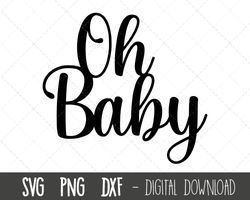 oh baby cake topper svg, girl or boy svg, baby shower svg, gender reveal cake topper svg, baby clipart png, dxf, cricut