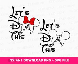 lets do this svg, family vacation svg, mouse and friend svg, matching family trip svg, magical kingdom svg, vacay mode,