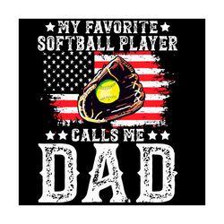 softball dad my favorite softball player calls me dad svg