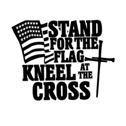 stand for the flag kneel at the cross american flag svg
