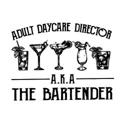 adult daycare director a.k.a the bartender svg, trending svg, cocktail svg, drink whiskey svg, wine svg, drinking svg, a