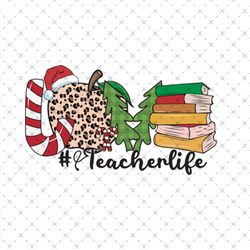 love teacher christmas png, teacher life svg