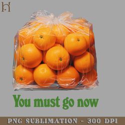 you must o ow bag of oranges digital download png download
