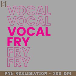 vocal fry png download