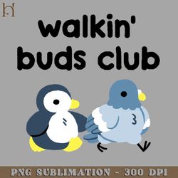 walkin buds club png download