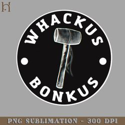 whackus bonkus png download