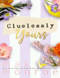 cluelessly yours  by max monroe : ( kindle edition )
