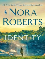 identity a novel by nora roberts : ( kindle edition )