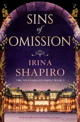 sins of omission: an utterly addictive historical time-travel novel (wonderland) by irina shapiro : ( kindle edition )