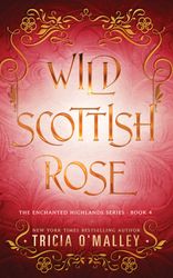 wild scottish rose: a fun opposites attract magical romance (the enchanted highlands book 4) : ( kindle edition )