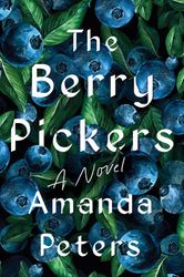 the berry pickers: a novel by amanda peters : ( kindle edition )