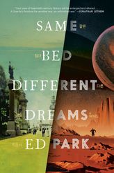 same bed different dreams: a novel by ed park : ( kindle edition )