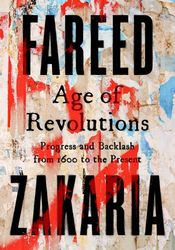 age of revolutions: progress and backlash from 1600 to the present kindle edition by fareed zakaria