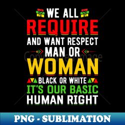 black or white its our basic human right - juneteenth - stylish sublimation digital download - defying the norms