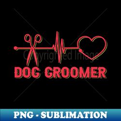 dog groomer - funny ekg pulse rate groomers furologist - trendy sublimation digital download - perfect for personalization