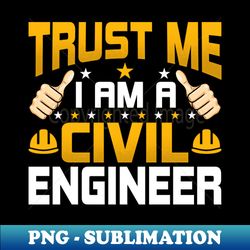 im a civil engineering - funny civil engineering engineer - stylish sublimation digital download - create with confidence