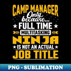 camp manager job title - funny camp director ceo - digital sublimation download file - defying the norms