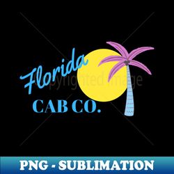 florida cab company - modern sublimation png file - add a festive touch to every day