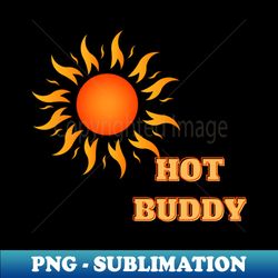 hot buddy - artistic sublimation digital file - unleash your inner rebellion