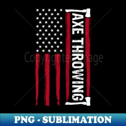 american flag axe throwing - funny axe throw lover - retro png sublimation digital download - unleash your creativity