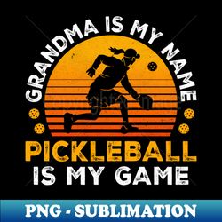 pickleball grandma grandmother pickleball player vintage - retro png sublimation digital download - bold & eye-catching