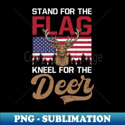 american flag hunting shirt  kneel for the deer - png sublimation digital download - instantly transform your sublimation projects