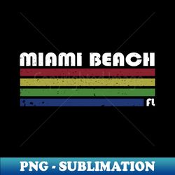 miami beach fl - retro distressed vintage - instant png sublimation download - stunning sublimation graphics