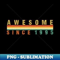 awesome 1995 - digital sublimation download file - create with confidence
