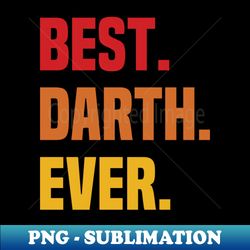 best darth ever darth name - unique sublimation png download - revolutionize your designs