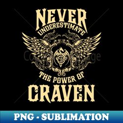 craven name shirt craven power never underestimate - aesthetic sublimation digital file - spice up your sublimation projects