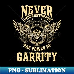 garrity name shirt garrity power never underestimate - trendy sublimation digital download - perfect for creative projects